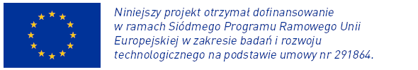 Niniejszy projekt otrzymał dofinansowanie w ramach Siódmego Programu Ramowego Unii Europejskiej w zakresie badań i rozwoju technologicznego na podstawie umowy Nr 291864.
